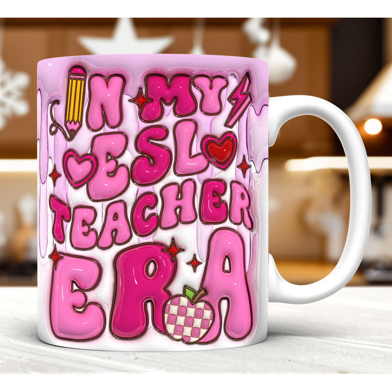 3D Inflated In My ESL Teacher Era Mug Wrap PNG,3D Teacher Valentines Puffy Mug Wrap PNG,Teacher's Day,Teacher Life,Cool Teacher,TeacherPNG.jpg