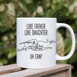 like father like daughter oh crap personalized mug, funny father daughter mug, father day gift