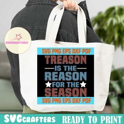 treason is the reason for the season svg, 4th of july svg, america flag svg,svg cricut, silhouette svg files, cricut svg, silhouette svg, svg designs, vinyl svg