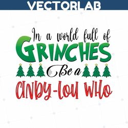 in a world full of grinches be a cindy lou who svg