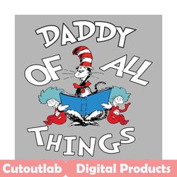 daddy of all things svg, trending svg, dr seuss svg, dr seuss 2021 svg, thing svg, cat in hat svg, catinthehat svg, thel