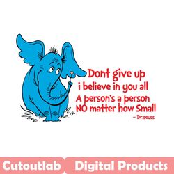 do not give up i believe in you all svg, trending svg, dr seuss svg, dr seuss 2021 svg, thing svg, cat in hat svg, catin