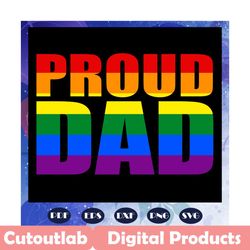 proud dad svg, rainbow heart svg, lgbt svg, lesbian gift, lgbt shirt, lgbt pride, gay pride svg, lesbian gifts, lesbian