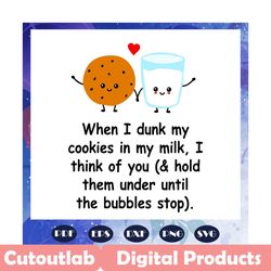when i dunk my cookies in my milk i think of you svg, dunk svg, drinking svg, dunk in milk, duck gift, duck lover, trend
