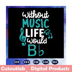 without music svg, funny music svg, music in me svg, music svg, life svg, music life svg, funny life svg, music shirt sv