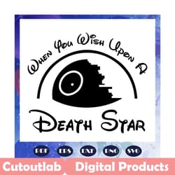 when you wish upon a death star svg, shirt star wars, rise of the resistance, darth vader, galaxys edge, disney world, u