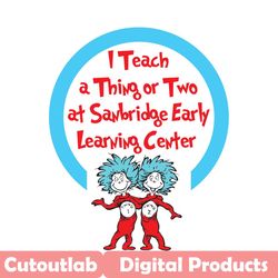 i teach a thing or two svg, dr seuss svg, dr seuss teacher, thing teacher svg, thing 1 thing 2, dr seuss vector, dr seus