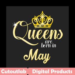 queens are born in may png, birthday png, may birthday, may queen png, born in may, may girl png, birthday queen png, bi