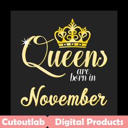 queens are born in november png, birthday png, november birthday, november queen png, born in november, november girl pn