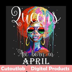 queens are born in april png, birthday png, april birthday, april queen png, birthday black girl, black girl png, born i