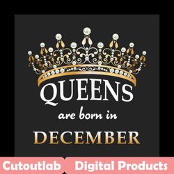 queens are born in december png, birthday png, december birthday, december queen png, born in december, december girl pn