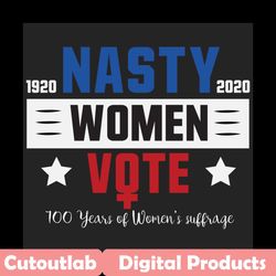 nasty women vote svg, trending svg, nasty women svg, women vote svg, womens rights svg, womens right to vote, vote 2020