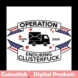 operation enduring clusterfuck svg, trending svg, postal worker svg, mail truck svg, covid mail truck svg, post office s