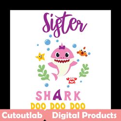 sister shark doo doo doo svg, family svg, sister shark svg, baby shark svg, sister svg, kid song svg, baby shark clipart