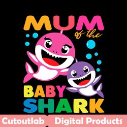 mum of the baby shark svg, trending svg, mum shark svg, mum of baby shark, baby shark svg, mum shark svg, mum svg, mama