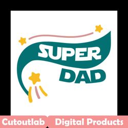 super dad svg, fathers day svg, dad svg, best dad svg, no 1 dad svg, dad hero svg, best dad ever svg, love dad svg, dadd