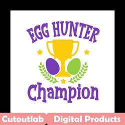 egg hunter champion svg, easter svg, rabbit svg, bunny rabbit svg, egg hunter svg, hunter champion svg, easter egg svg,