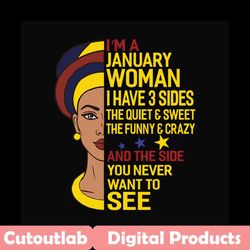 im a january woman i have 3 sides svg, birthday svg, january svg, january birthday svg, january woman svg, january queen