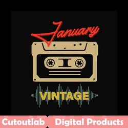 january cassette vintage svg, birthday svg, january birthday svg, born in january, vintage birthday svg, cassette birthd