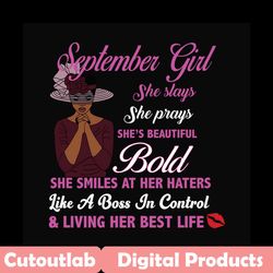 september girl she slays she prays shes beautiful bold svg, birthday svg, birthday girl svg, september girl svg, septemb