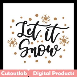 let it snow svg, christmas svg, snow svg, merry christmas svg, christmas day svg, christmas gifts, merry christmas, chri