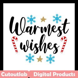 warmest wishes svg, christmas svg, wishes svg, merry christmas svg, christmas day svg, christmas gifts, merry christmas,