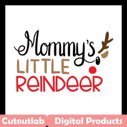 mommy's little reindeer svg files for silhouette, files for cricut, svg, dxf, eps, png instant download