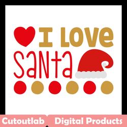 i love santa svg files for silhouette, files for cricut, svg, dxf, eps, png instant download