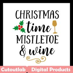 christmas time mistletoe and wine svg files for silhouette, files for cricut, svg, dxf, eps, png instant download