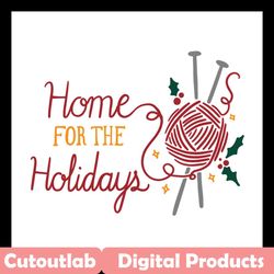 home for the holidays svg files for silhouette, files for cricut, svg, dxf, eps, png instant download