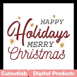 happy holidays merry christmas svg files for silhouette, files for cricut, svg, dxf, eps, png instant download