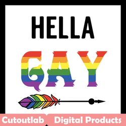 hella gay svg,lgbt svg, rainbow svg,gay pride svg,girl gift, gift for girl,gay gift, gift for girl,lgbt gift, gaymer gif