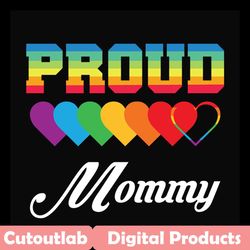 lgbt proud mommy,lgbt svg, lgbt heart svg,lgbt mommy gift, pride mommy shirt,trans awareness svg,pride gay shirt, pride