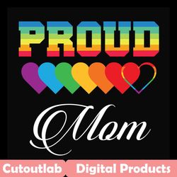 lgbt proud mom,lgbt svg, lgbt heart svg,lgbt mom gift, pride mom shirt,trans awareness svg,pride gay shirt, pride lesbia