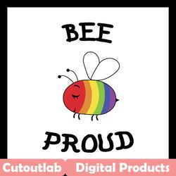 bee proud, lgbt svg,rainbow svg, rainbow lgbt,lgbt womens shirt,pride svg,bee proud svg, pride rainbow, lesbian svg, gay