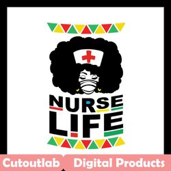 nurse life svg, nurse svg, nurse life gift, nurse black girl, black melanin, black queen, black queen shirt, melanin svg