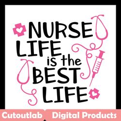 nurse life is the best life svg, trending svg, nurse svg, nurse life svg, nurse lovers svg, nurse gift svg, nurse quotes
