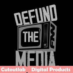 defund the media svg, trending svg, defund the media svg, defund svg, elections 2020 design, president 2020 svg, 2 color