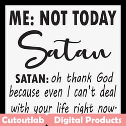 me not today satan svg, trending svg, satan svg, not today, funny southern svg, files sassy svg, southern saying svg, ch