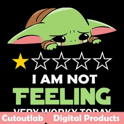 i am not feeling very worky today svg, trending svg, not feeling svg, worky svg, baby yoda svg, yoda svg, cute yoda svg,