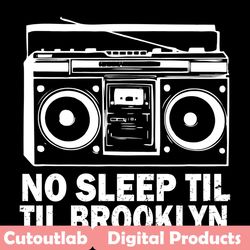 no sleep til til brooklyn svg, trending svg, no sleep til til brooklyn svg, old school svg, boombox svg, cassette svg, c