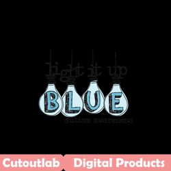 autism light it up blue autism awareness svg