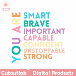 you are smart brave important svg