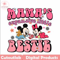 disney mamas expensive little bestie svg
