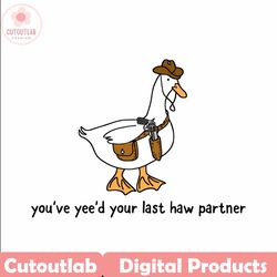your last haw partner cowboy meme svg