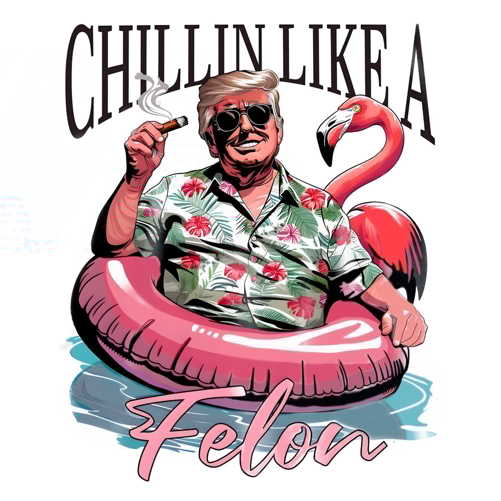 Chillin-Like-A-Felon-Trump-Summer-Meme-PNG-0207241019.png