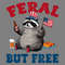 Funny-Raccoon-4th-Of-July-Feral-But-Free-PNG-2206241023.png
