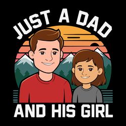 just a dad and his girl funny daddy svg digital download files