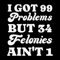 I-Got-99-Problems-But-34-Felonies-Aint-1-SVG-1006241030.png
