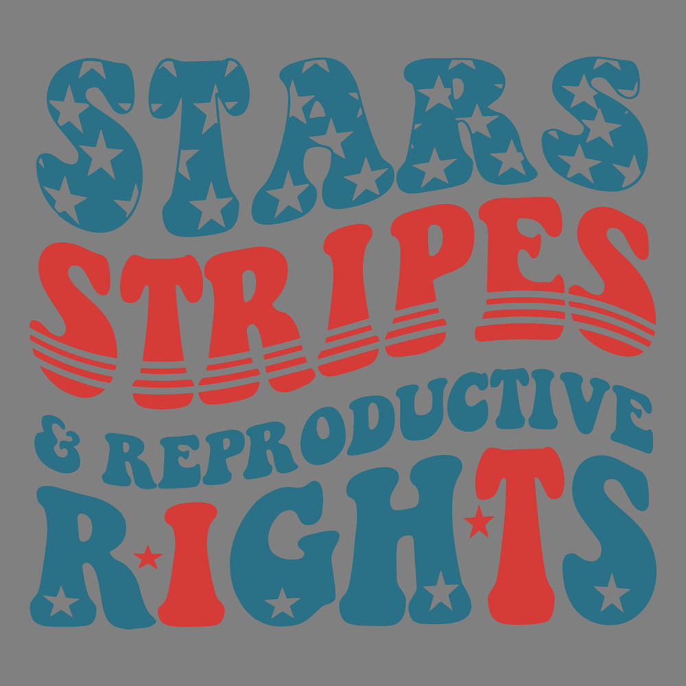 Fourth-of-July-Stars-Stripes-And-Reproductive-Rights-SVG-2806241021.png